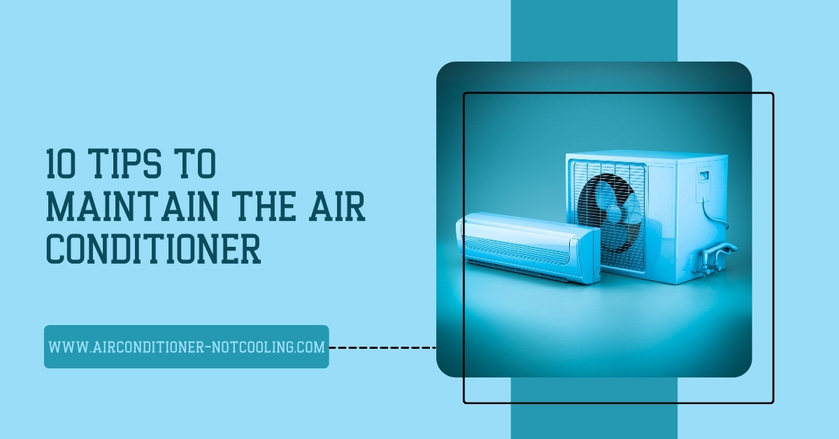 10 Tips To Maintain The Air Conditioner